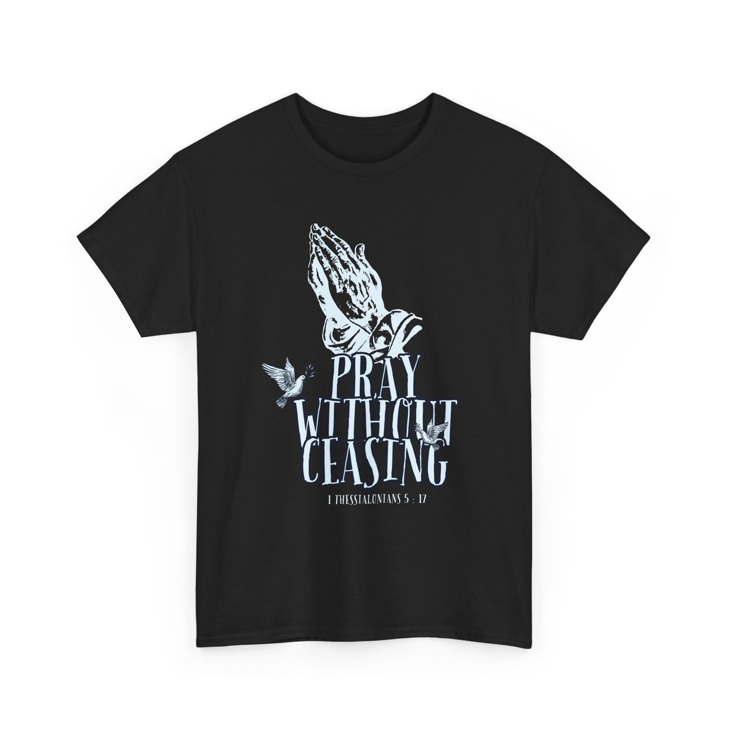 Pray Without Ceasing Cotton Tee, Faith-Based T-Shirt, Christian Apparel, Inspirational Gift, Everyday Wear, Unisex
